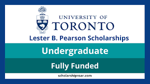 FullyFunded Scholarship Lester B. Pearson International Scholarship 2025 at the University of Toronto
