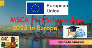 FullyFunded scholarship MSCA PhD 2025 in Europe