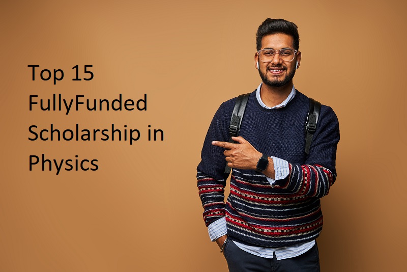 Top 15 FullyFunded Scholarship in Physics